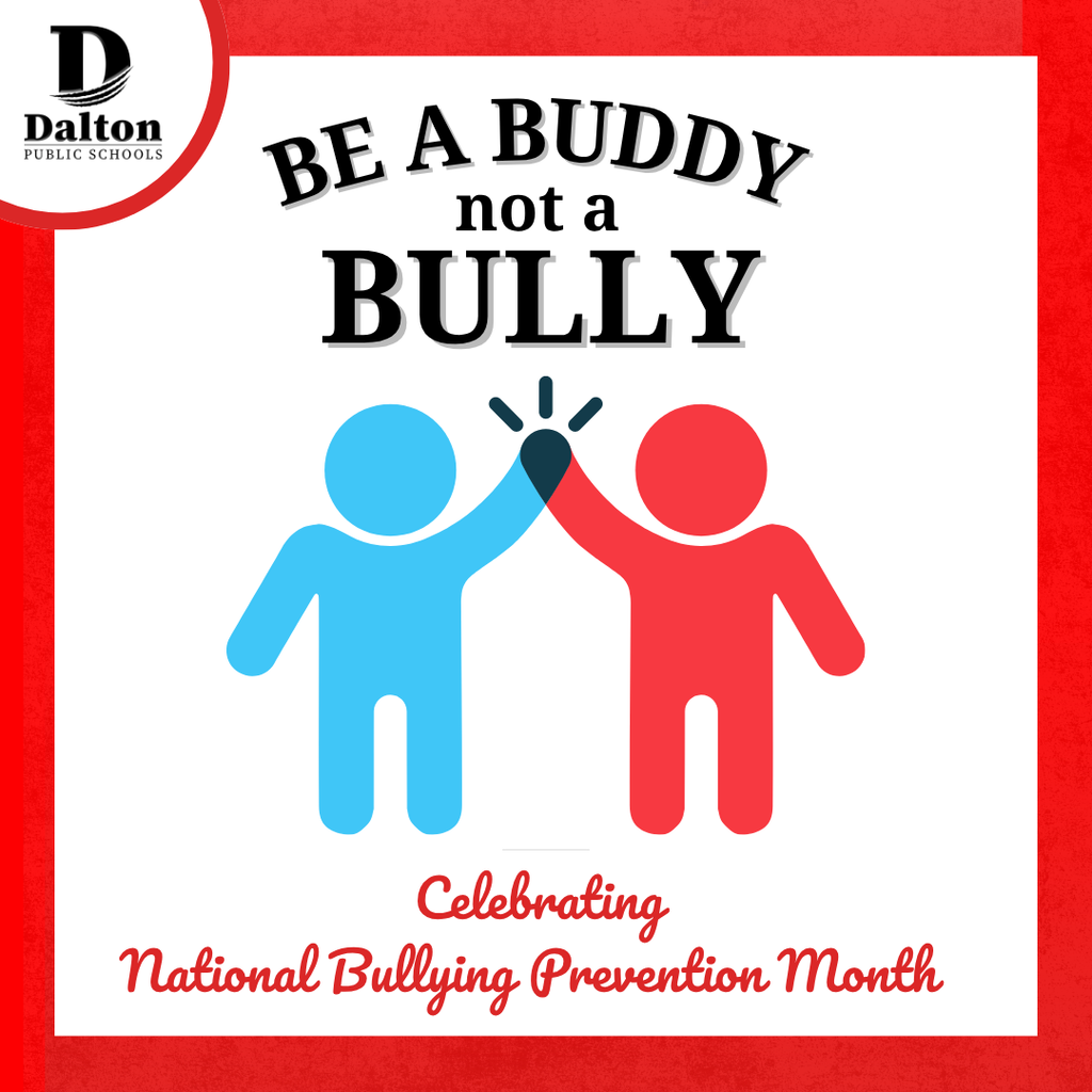 A graphic with the message “Be a buddy, not a bully” above two simplified figures giving a high-five. Text below reads “Celebrating National Bullying Prevention Month,” with the Dalton Public Schools logo in the corner.