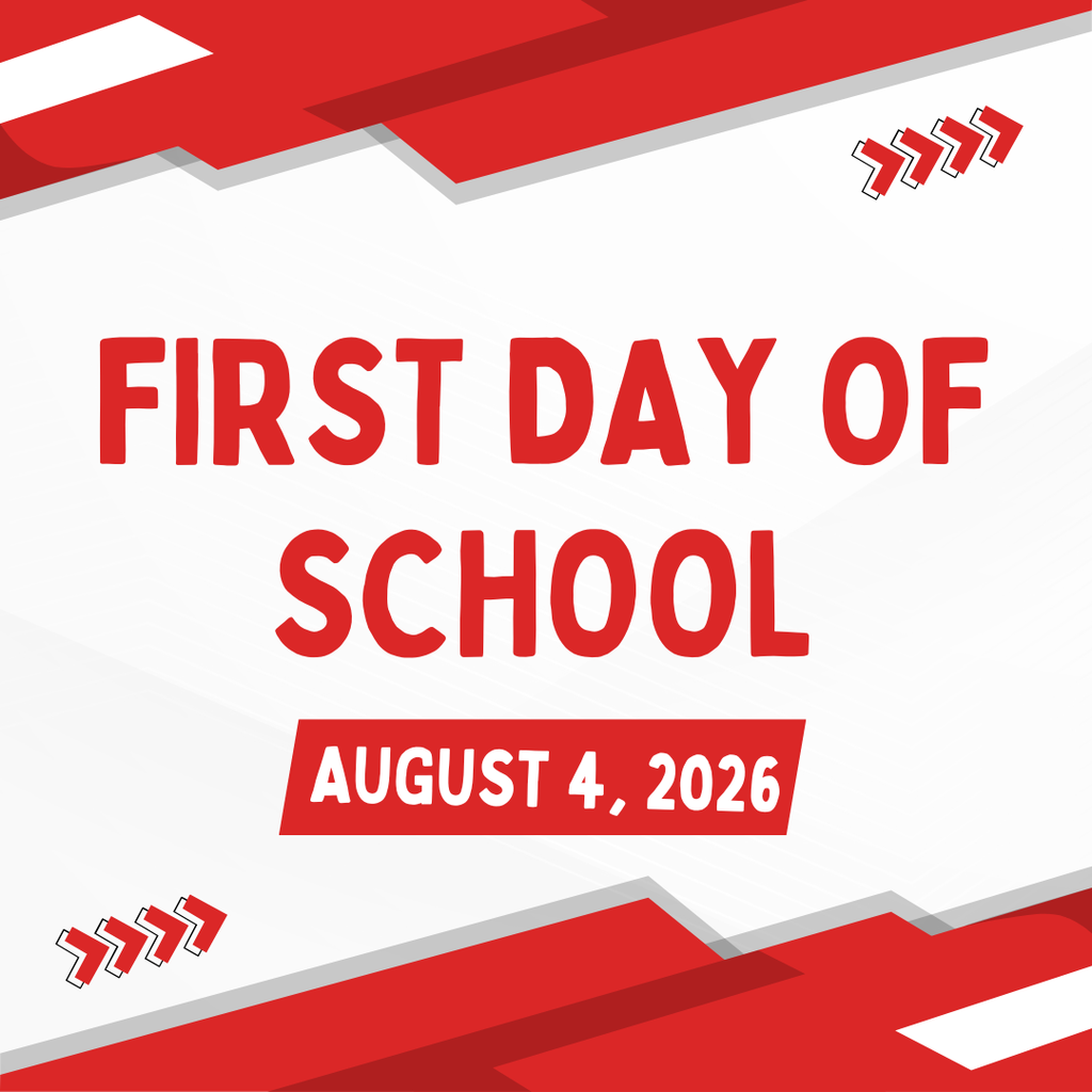 A bold red and gray graphic announcing āFirst Day of Schoolā with the date āAugust 4, 2026ā displayed prominently in the center.