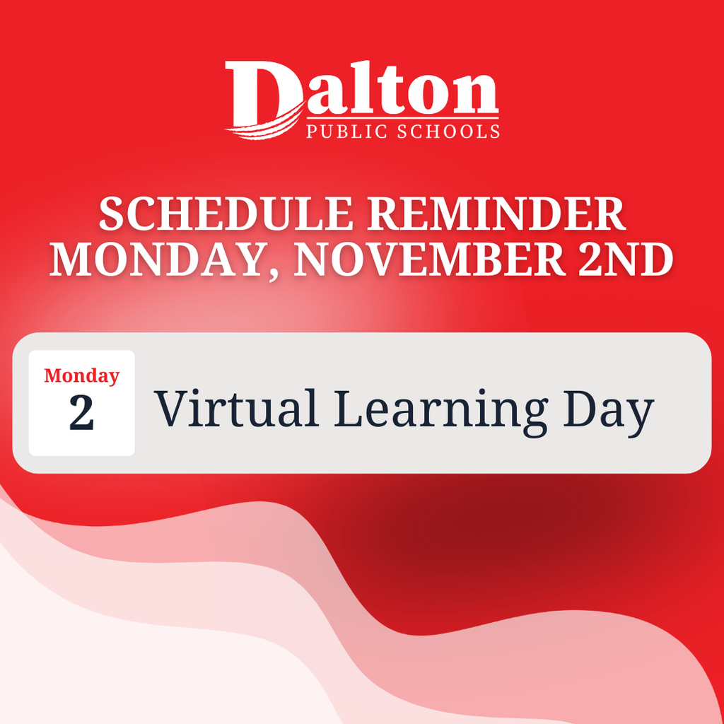A red Dalton Public Schools graphic labeled “Schedule Reminder Monday, November 2nd.” It highlights “Monday 2 – Virtual Learning Day” in a calendar-style layout.