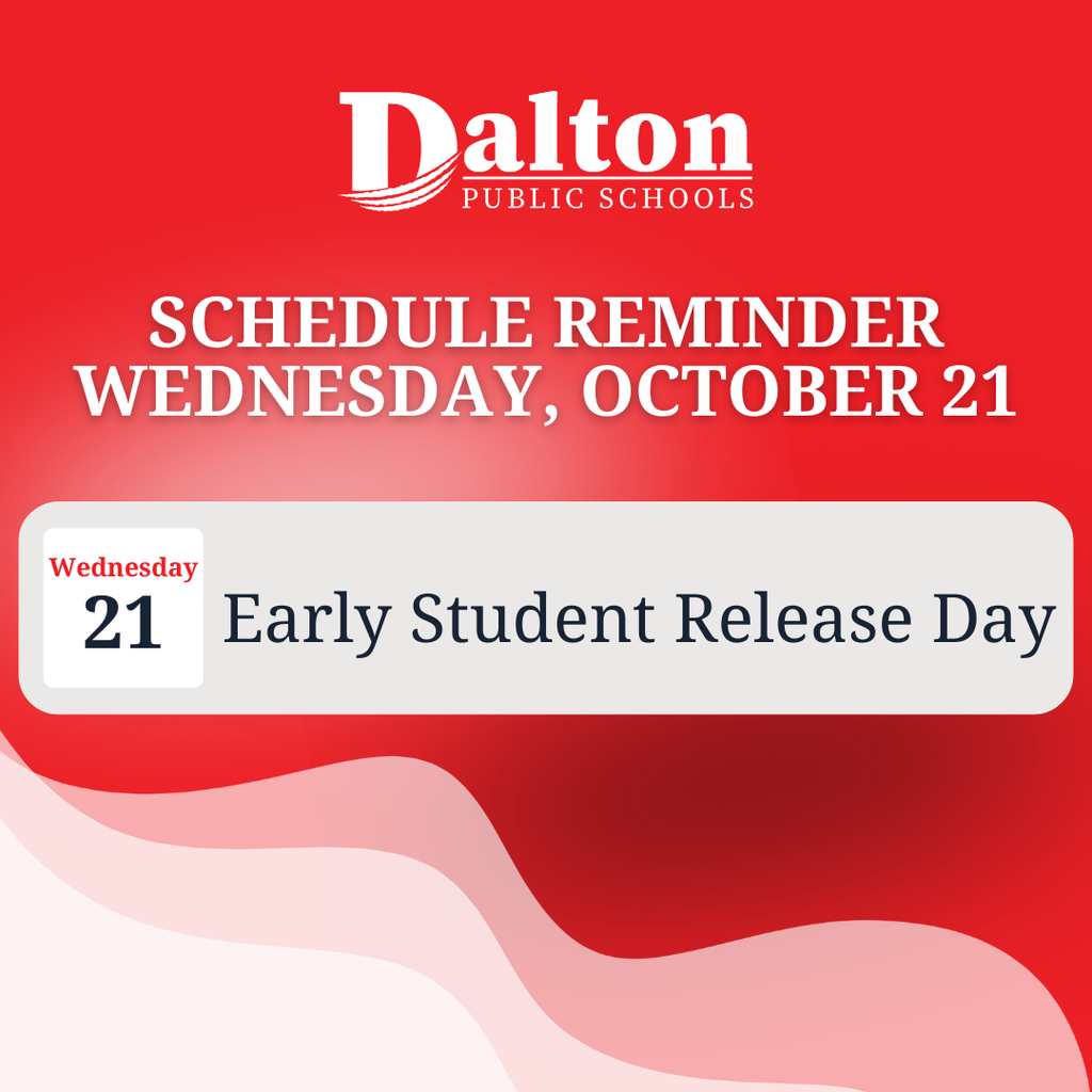 A red Dalton Public Schools graphic labeled āSchedule Reminder Wednesday, October 21.ā It highlights āWednesday 21 ā Early Student Release Dayā in a calendar-style format.
