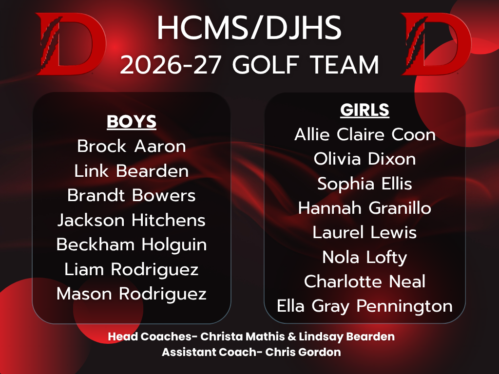 Graphic with a red and black background announcing the “HCMS/DJHS 2026–27 Golf Team.” Two columns list team members. Boys team includes Brock Aaron, Link Bearden, Brandt Bowers, Jackson Hitchens, Beckham Holguin, Liam Rodriguez, and Mason Rodriguez. Girls team includes Allie Claire Coon, Olivia Dixon, Sophia Ellis, Hannah Granillo, Laurel Lewis, Nola Lofty, Charlotte Neal, and Ella Gray Pennington. Head coaches are Christa Mathis and Lindsay Bearden, with assistant coach Chris Gordon.