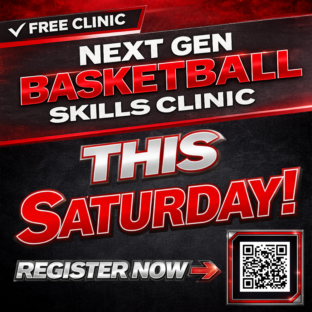Graphic advertising a free “Next Gen Basketball Skills Clinic” happening this Saturday. Large red and white text reads: “Free Clinic,” “Next Gen Basketball Skills Clinic,” “This Saturday!,” and “Register Now.” A QR code appears in the bottom right corner for registration. Background is black and dark red with bold sports-style graphics.