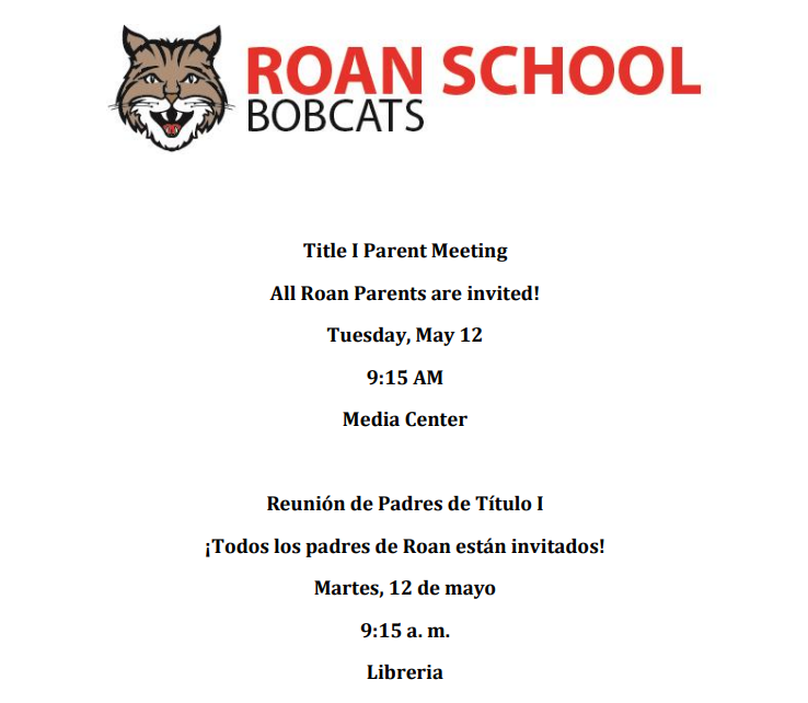 A school flyer for Roan School Bobcats announcing a Title I Parent Meeting. The flyer includes the school logo with a bobcat mascot and provides the meeting details in both English and Spanish.  English section:  Title I Parent Meeting All Roan Parents are invited! Tuesday, May 12 9:15 AM Media Center  Spanish section:  Reunión de Padres de Título I ¡Todos los padres de Roan están invitados! Martes, 12 de mayo 9:15 a. m. Libreria