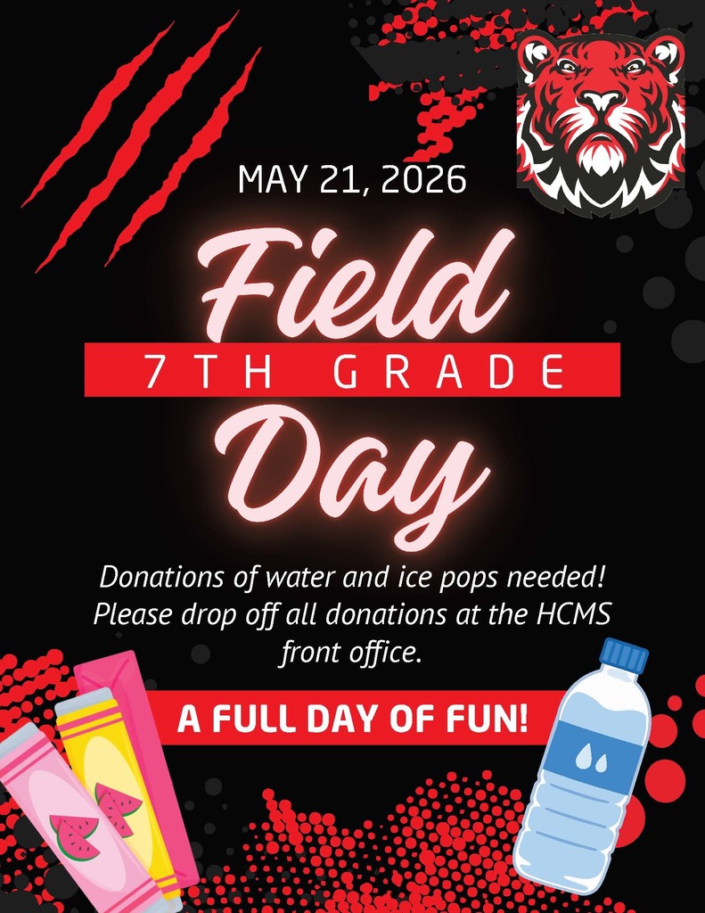 Black, red, and white graphic promoting HCMS 7th Grade Field Day on May 21, 2026. The flyer features tiger claw marks, the HCMS tiger logo, images of ice pops and a water bottle, and text requesting donations of water and ice pops to be dropped off at the HCMS front office. The graphic also says “A Full Day of Fun!”