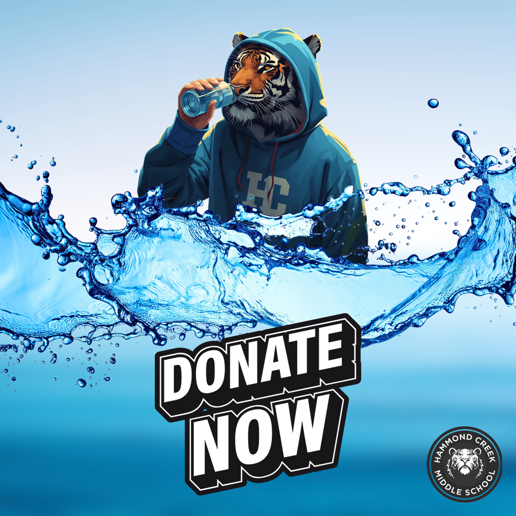 Graphic featuring an illustrated Hammond Creek Middle School tiger mascot wearing a blue hoodie and drinking from a water bottle behind a large splash of water. Large bold text reads “DONATE NOW.” The HCMS logo appears in the bottom right corner. The graphic promotes water donations for 6th Grade Field Day.