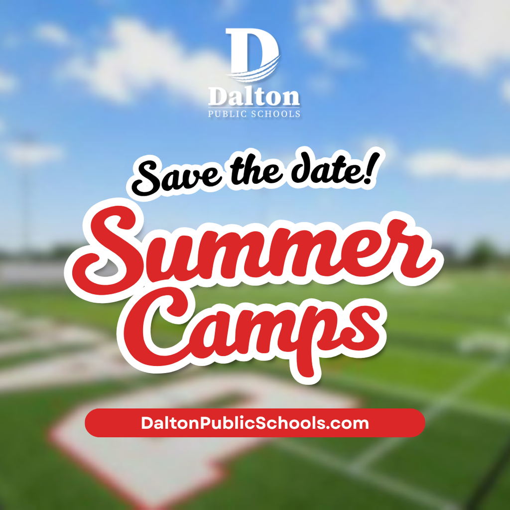A promotional graphic for Dalton Public Schools features the words āSave the Date! Summer Campsā in large red and white lettering over a blurred aerial view of athletic fields and a bright blue sky. The Dalton Public Schools logo appears at the top, and the website āDaltonPublicSchools.comā is displayed in a red banner at the bottom.
