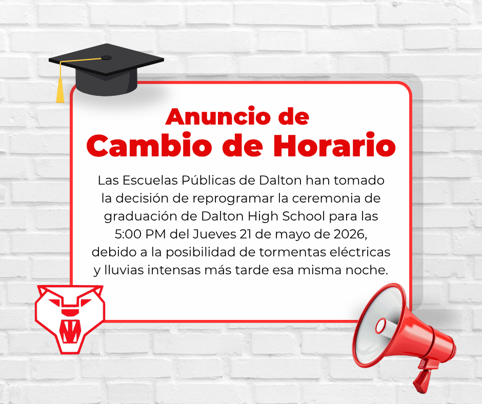 A Spanish-language Dalton Public Schools announcement graphic shares a graduation schedule update. The design features a white brick background with a centered message bordered in red, along with graduation-themed graphics including a cap, megaphone, and school mascot logo. The text explains that Dalton High Schoolās graduation ceremony has been rescheduled to 5:00 PM on Thursday, May 21, 2026, due to the possibility of thunderstorms and heavy rain later that evening.
