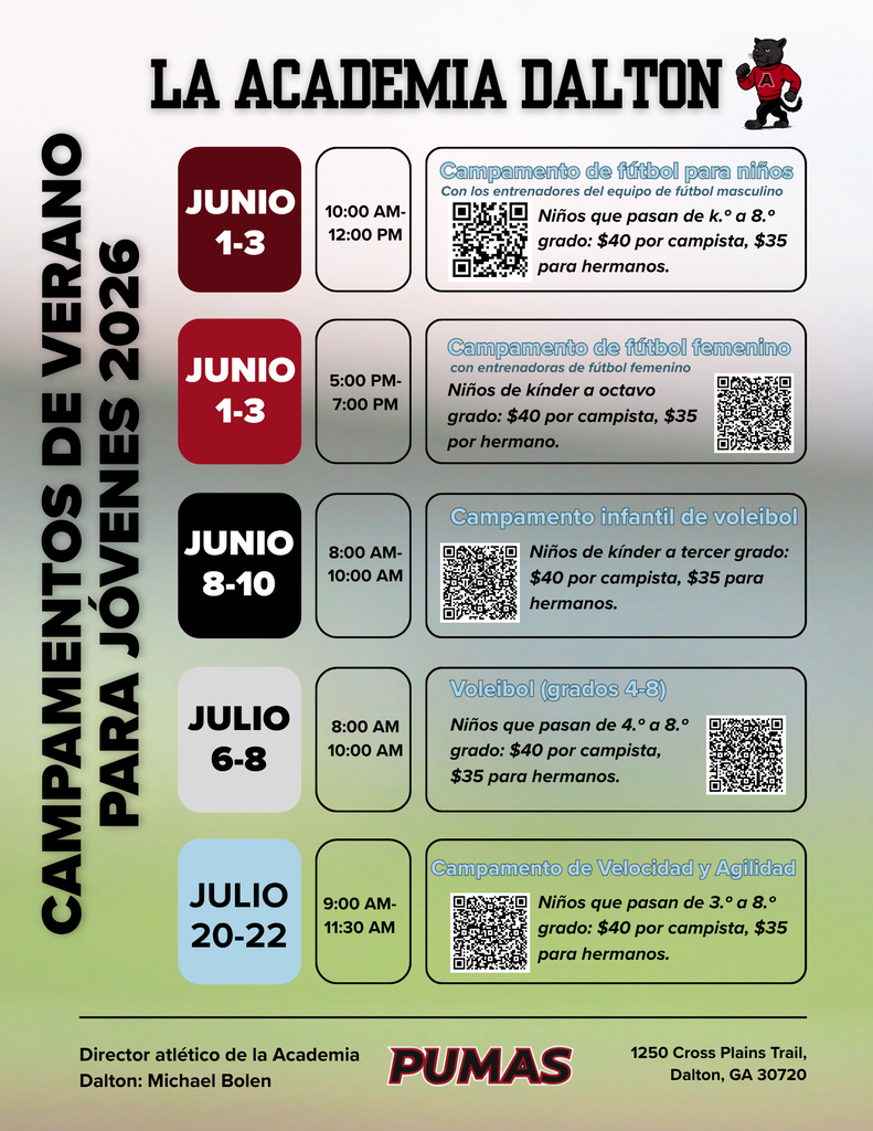 Summer camp flyer for The Dalton Academy titled “2026 Youth Summer Camps.” The flyer lists five athletic camps with dates, times, grade levels, costs, and QR codes for additional information.  TDA Soccer Camp with Boys Soccer Coaches  June 1–3 10:00 AM–12:00 PM Rising Kindergarten–8th Grade $40 per camper, $35 for siblings  TDA Soccer Camp with Girls Soccer Coaches  June 1–3 5:00 PM–7:00 PM Rising Kindergarten–8th Grade $40 per camper, $35 for siblings  Volleyball Kiddie Camp  June 8–10 8:00 AM–10:00 AM Kindergarten through Rising 3rd Grade $40 per camper, $35 for siblings  Volleyball Camp for Grades 4–8  July 6–8 8:00 AM–10:00 AM Rising 4th–8th Grade $40 per camper, $35 for siblings  Speed and Agility Camp  July 20–22 9:00 AM–11:30 AM Rising 3rd–8th Grade $40 per camper, $35 for siblings  The bottom of the flyer lists:  The Dalton Academy Athletic Director: Michael Bolen 1250 Cross Plains Trail, Dalton, GA 30720  The flyer includes the Dalton Academy mascot and Puma logo and uses the school colors of red, black, white, and light blue. QR codes are provided for each camp registration and information page.