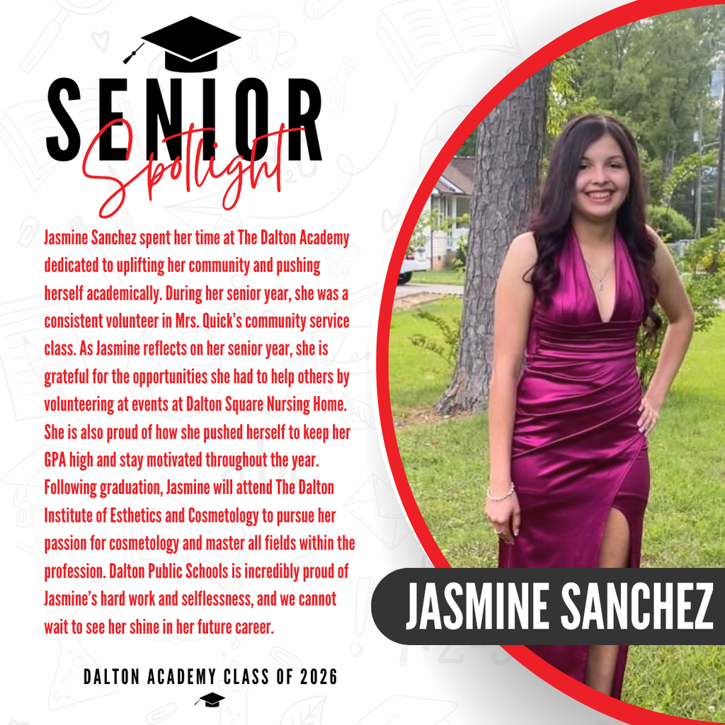A commemorative graphic celebrating Jasmine Sanchez, a graduate of The Dalton Academy Class of 2026. The right side features a photo of Jasmine wearing a formal satin magenta dress with a thigh slit, set against a grassy outdoor background. Her name is displayed prominently in a black badge across her photo. The left side contains red text detailing her high school experiences and future plans. It highlights her gratitude for opportunities to help others by volunteering at Dalton Square Nursing Home, as well as her pride in keeping her GPA high and staying motivated. The text notes that following graduation, she will attend The Dalton Institute of Esthetics and Cosmetology to pursue her passion for cosmetology.