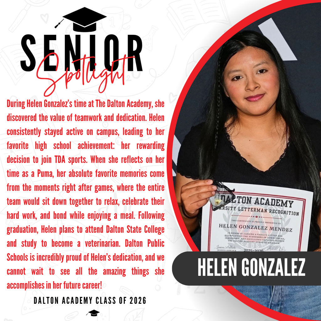 A senior spotlight graphic for Helen Gonzalez from The Dalton Academy Class of 2026. On the right side, a photo shows her holding up a "The Dalton Academy Varsity Letterman Recognition" certificate awarded to Helen Gonzalez Mendez for her athletic dedication, with her name "HELEN GONZALEZ" written in bold white letters inside a black banner below it. On the left side, red text shares that her absolute favorite memories of her time as a Puma come from the moments right after games, where the entire team would sit down together to relax, celebrate their hard work, and bond while enjoying a meal. The text notes that following graduation, Helen plans to attend Dalton State College and study to become a veterinarian. The graphic concludes with a proud message from Dalton Public Schools celebrating her dedication.