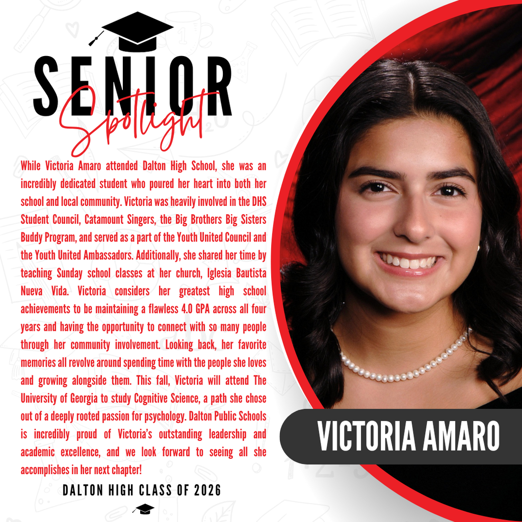 A senior spotlight graphic for Victoria Amaro from the Dalton High School Class of 2026. On the right side, a portrait photo shows her smiling against a red background, with her name "VICTORIA AMARO" displayed in bold white text inside a black banner. On the left side, red text details her high school achievements and activities, noting that she was an incredibly active member of the school community, involved in Student Council, Shorthorn Rangers, Big Brother Big Sisters, and the Health Occupations Students of America (HOSA) club. It highlights that her favorite high school memories revolve around attending exciting athletic events and spending time with her group of friends. The text notes that this fall, Victoria will attend Kennesaw State University to pursue a degree in nursing, a path chosen due to her passion for helping others in need. The graphic concludes with a proud message from Dalton Public Schools celebrating her dedication and excellence.
