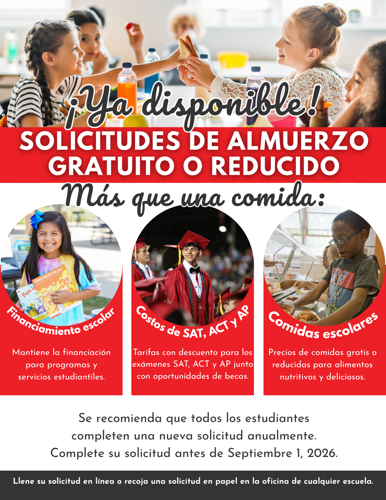 A Spanish flyer titled "¡Ya disponible! SOLICITUDES DE ALMUERZO GRATUITO O REDUCIDO - Más que una comida." The top image shows smiling children sitting together at a lunch table. Below are three featured benefits: Financiamiento escolar: Maintains funding for student programs and services. Shown with a photo of a smiling girl holding books. Costos de SAT, ACT y AP: Offers discounted exam fees and scholarship opportunities. Shown with a photo of high school graduates in red gowns. Comidas escolares: Provides free or reduced prices for nutritious school meals. Shown with a photo of a young student selecting food in a cafeteria line. The bottom text instructs all students to reapply annually by September 1, 2026, and notes that applications can be completed online or picked up at any school front office.