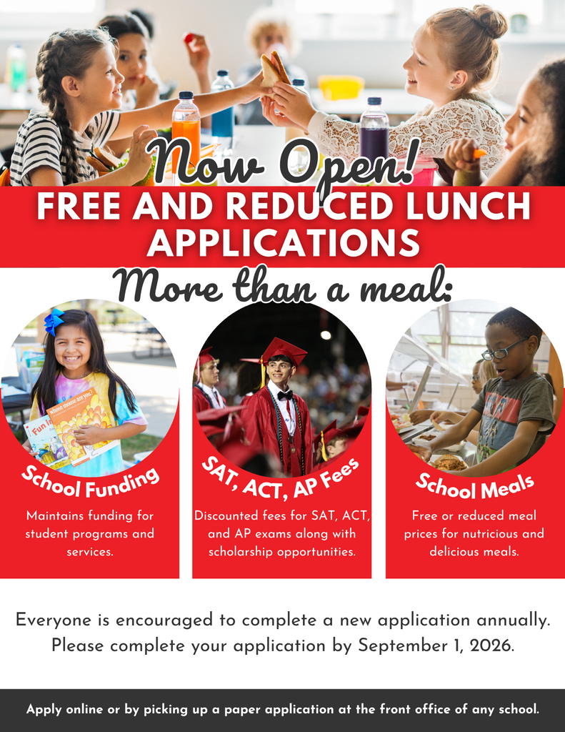 An English flyer titled "Now Open! FREE AND REDUCED LUNCH APPLICATIONS - More than a meal." The top image shows smiling children sitting together at a lunch table. Below are three featured benefits: School Funding: Maintains funding for student programs and services. Shown with a photo of a smiling girl holding books. SAT, ACT, AP Fees: Offers discounted exam fees and scholarship opportunities. Shown with a photo of high school graduates in red gowns. School Meals: Provides free or reduced prices for nutritious school meals. Shown with a photo of a young student selecting food in a cafeteria line. The bottom text instructs everyone to reapply annually by September 1, 2026, and notes that applications can be completed online or picked up at any school front office.