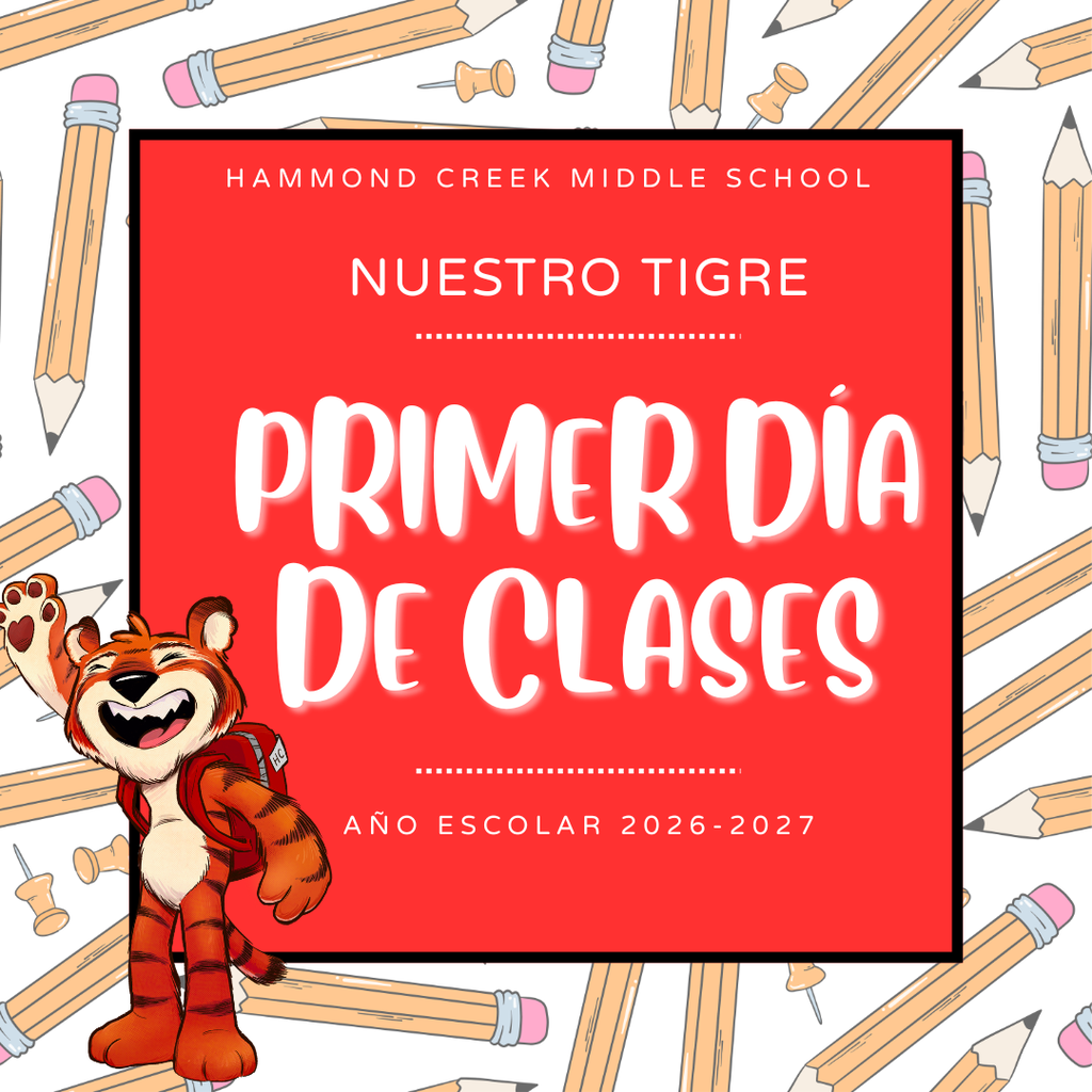 Gráfico de Hammond Creek Middle School que anuncia el primer día de clases del año escolar 2026-2027 con una mascota tigre.