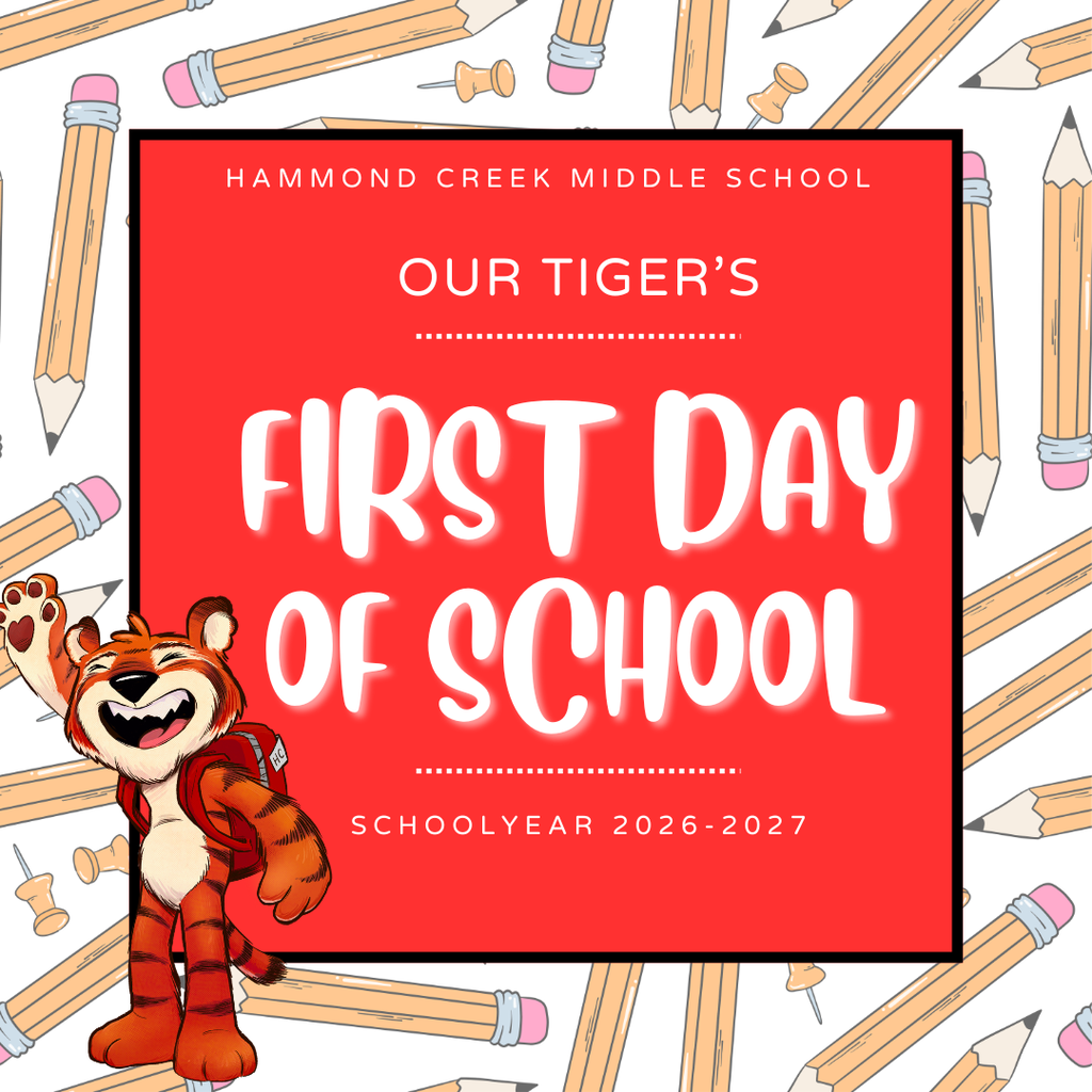 Hammond Creek Middle School graphic announcing the first day of school for the 2026-2027 school year with a tiger mascot.