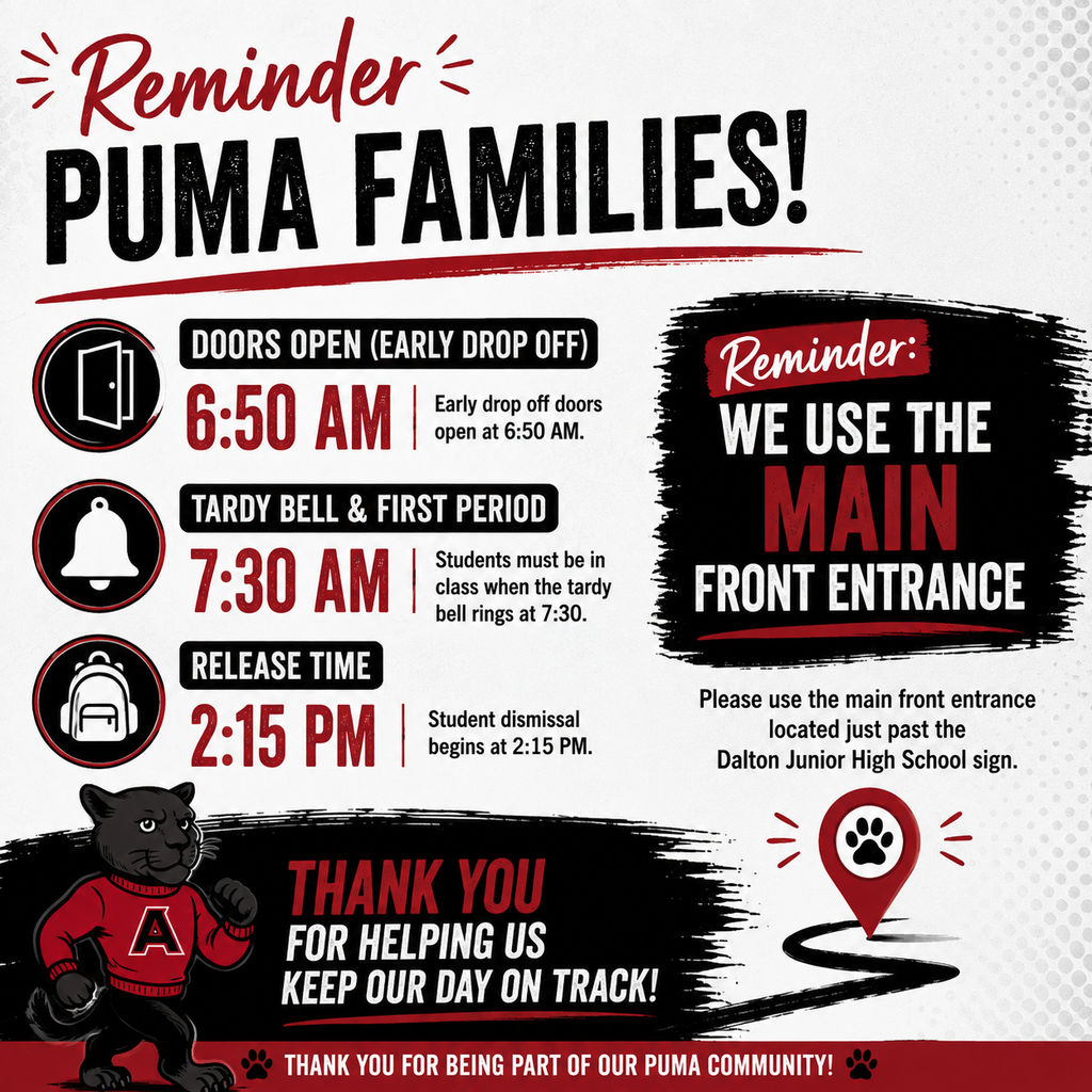Infographic titled "Reminder Puma Families!" detailing daily schedule times and drop-off information for The Dalton Academy. On the left: Doors Open at 6:50 AM for early drop off, Tardy Bell & First Period at 7:30 AM (students must be in class), and Release Time at 2:15 PM. On the right: A notice emphasizing "WE USE THE MAIN FRONT ENTRANCE" located just past the Dalton Junior High School sign. Features the TDA Puma mascot in a red sweater and a red map pin icon. Bottom text reads: "Thank you for helping us keep our day on track!"