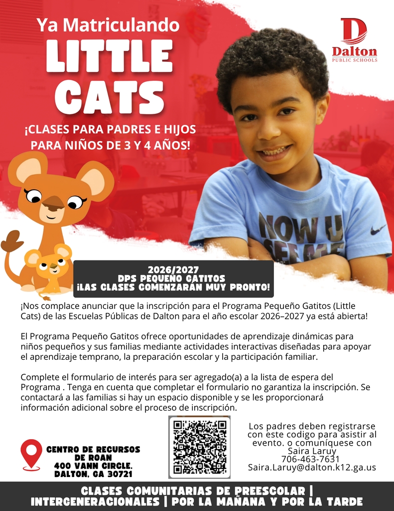 A Spanish flyer titled "Ya Matriculando LITTLE CATS - ¡CLASES PARA PADRES E HIJOS PARA NIÑOS DE 3 Y 4 AÑOS!" featuring the Dalton Public Schools logo and a smiling young boy in a blue shirt alongside cartoon mountain lion illustrations. The text announces open enrollment for the 2026–2027 Little Cats (Pequeño Gatitos) program and directs parents to complete the interest form to be placed on the waiting list. The bottom contains address details for Centro de Recursos de Roan (400 Vann Circle, Dalton, GA), a QR code, contact information for Saira Laruy (706-463-7631 / Saira.Laruy@dalton.k12.ga.us), and a footer reading "CLASES COMUNITARIAS DE PREESCOLAR | INTERGENERACIONALES | POR LA MAÑANA Y POR LA TARDE".