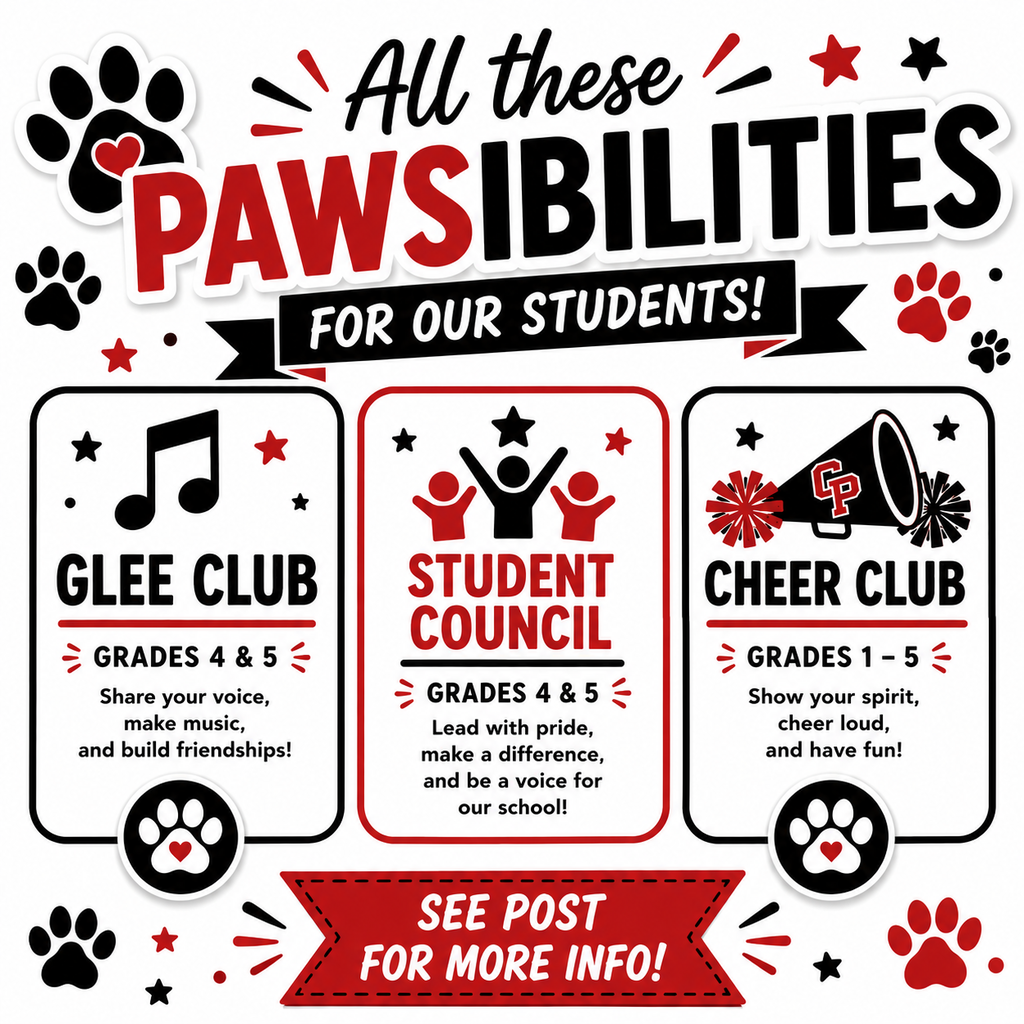 **Short Alt Text (For screen readers / web use)** An graphic titled "All these PAWSIBILITIES FOR OUR STUDENTS!" decorated with red and black paw prints, stars, and icons. It outlines three school clubs: Glee Club (Grades 4 & 5), Student Council (Grades 4 & 5), and Cheer Club (Grades 1–5), with a banner at the bottom reading "SEE POST FOR MORE INFO!" --- **Detailed Long Description (For full accessibility context)** **Header Section** * **Title:** "All these PAWSIBILITIES FOR OUR STUDENTS!" * "PAWS" is emphasized in bold red text. * Decorative accents include black and red paw prints (some with heart shapes inside), stars, and accent lines. **Clubs & Activities (Three Columns)** 1. **Glee Club** * **Icon:** Musical eighth notes. * **Target Audience:** Grades 4 & 5 * **Description:** "Share your voice, make music, and build friendships!" 2. **Student Council** * **Icon:** Three stylized figures with arms raised under a star. * **Target Audience:** Grades 4 & 5 * **Description:** "Lead with pride, make a difference, and be a voice for our school!" 3. **Cheer Club** * **Icon:** Megaphone featuring a red "CP" logo, flanked by two pom-poms (one red, one black). * **Target Audience:** Grades 1 – 5 * **Description:** "Show your spirit, cheer loud, and have fun!" **Footer Section** * **Call to Action:** A red ribbon banner at the bottom reads "SEE POST FOR MORE INFO!" surrounded by additional red and black paw print and star decorations.