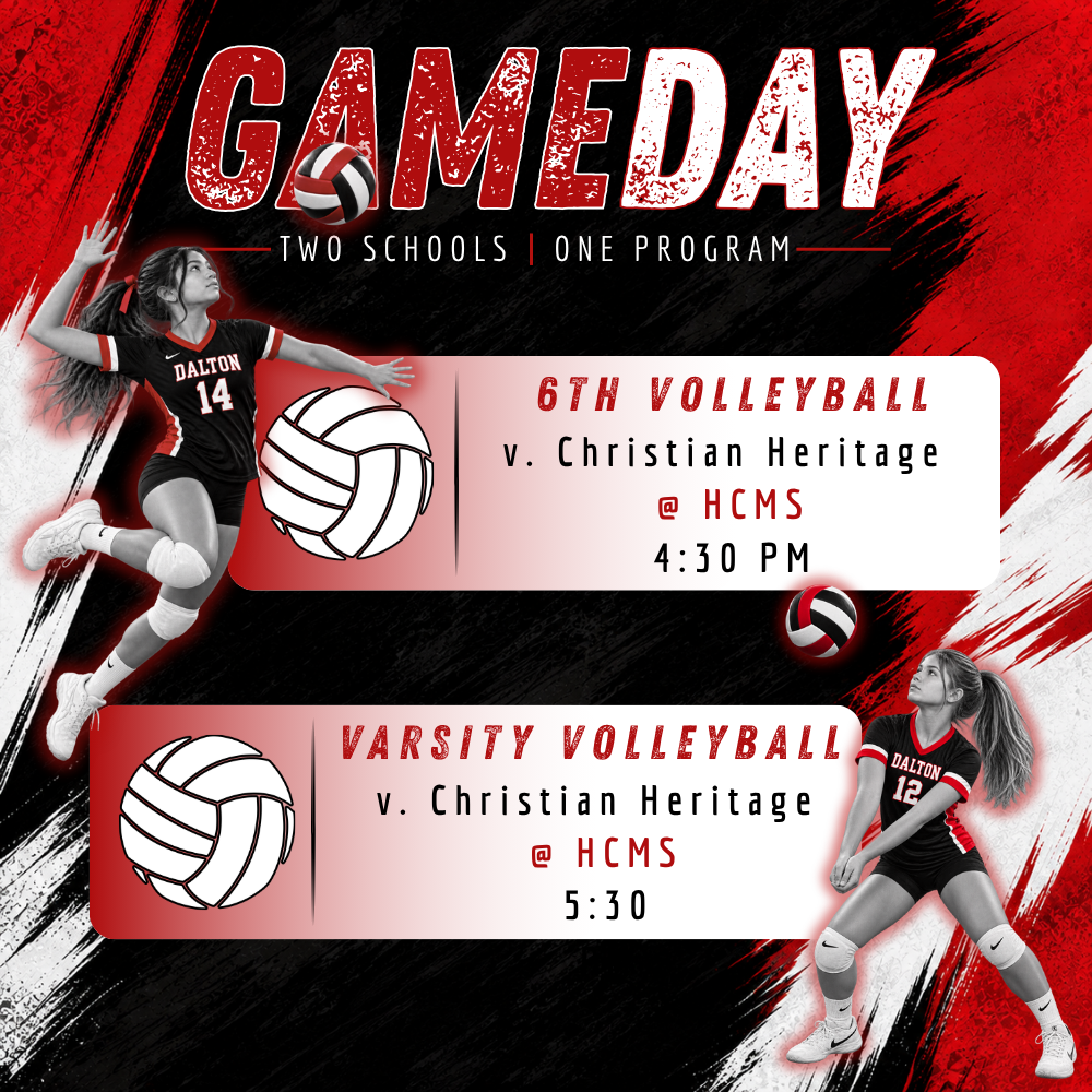 Game Day graphic for Dalton Middle Athletics, “Two Schools | One Program,” in red, black, and white. Two middle school volleyball players in Dalton uniforms are pictured in action. Sixth Grade Volleyball plays Christian Heritage at HCMS at 4:30 p.m., followed by Varsity Volleyball against Christian Heritage at HCMS at 5:30 p.m.