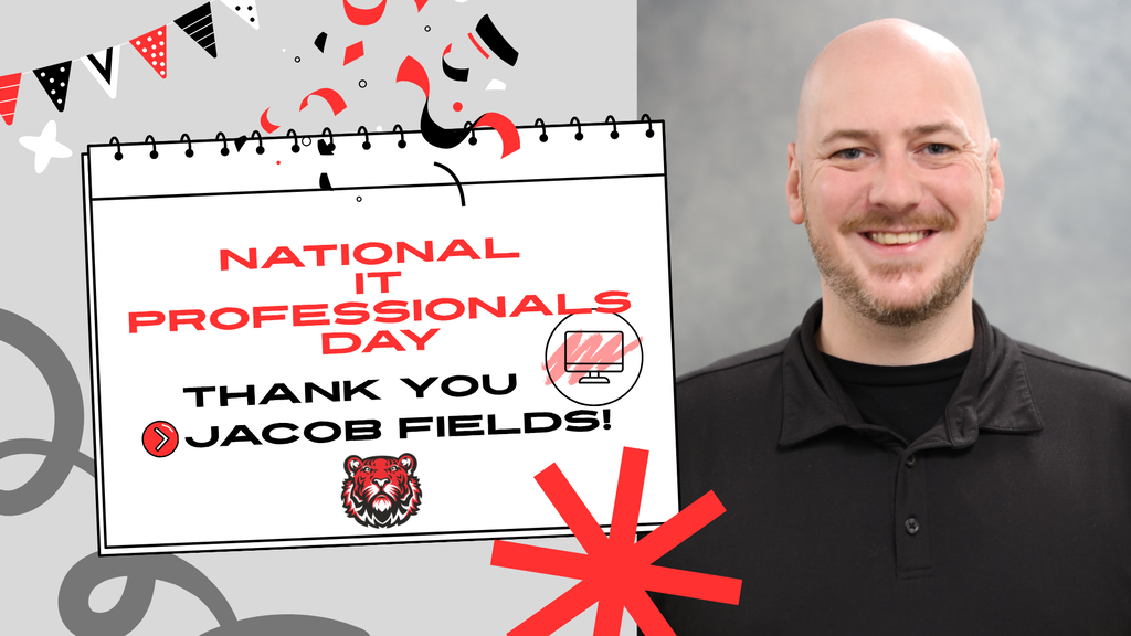 Graphic recognizing National IT Professionals Day. The graphic features a portrait of a staff member on the right side and a calendar-themed design on the left. Text reads: “National IT Professionals Day. Thank You Jacob Fields!” The school tiger logo appears near the bottom of the graphic.