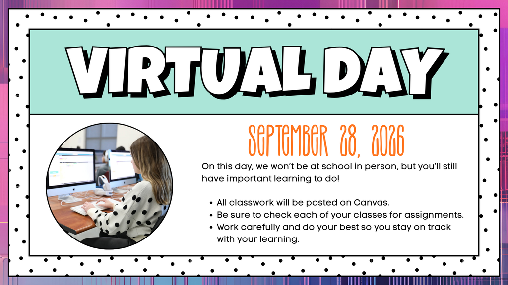 Graphic announcing a Virtual Learning Day on September 28, 2026. The graphic features an illustration of a student working on a computer. Text states that students will not attend school in person, all classwork will be posted in Canvas, students should check each class for assignments, and should complete their work carefully to stay on track with learning.