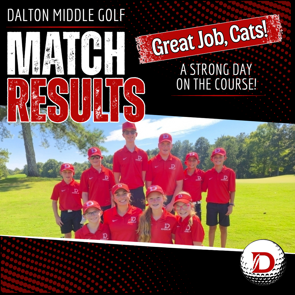 Graphic for Dalton Middle Golf match results. A team photo shows 10 middle school golfers wearing matching red Dalton Golf shirts and red caps on a sunny golf course. The black, red, and white design features large text reading “MATCH RESULTS,” with a red banner that says “Great Job, Cats!” and the phrase “A Strong Day on the Course!” A golf ball featuring the red Dalton “D” logo appears in the bottom right corner.