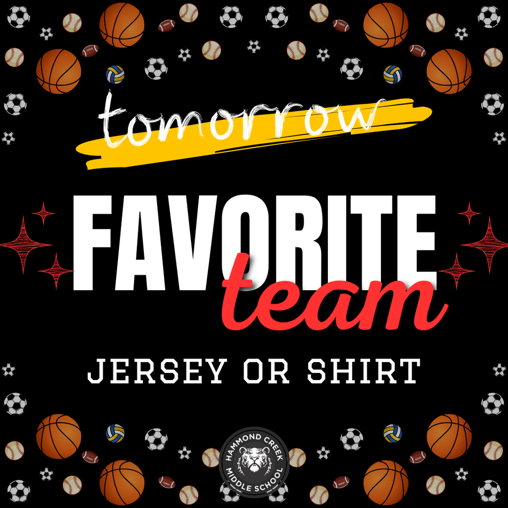Promotional graphic on a black background encouraging school spirit. Large text reads, "Tomorrow Favorite Team Jersey or Shirt." The word "Tomorrow" appears in white script over a yellow brushstroke. The words "Favorite Team" appear in large gray and red lettering, with "Jersey or Shirt" below in white block letters. Sports-themed graphics, including basketballs, soccer balls, baseballs, footballs, and volleyballs, are scattered around the border of the design. The Hammond Creek Middle School logo appears near the bottom center of the graphic.