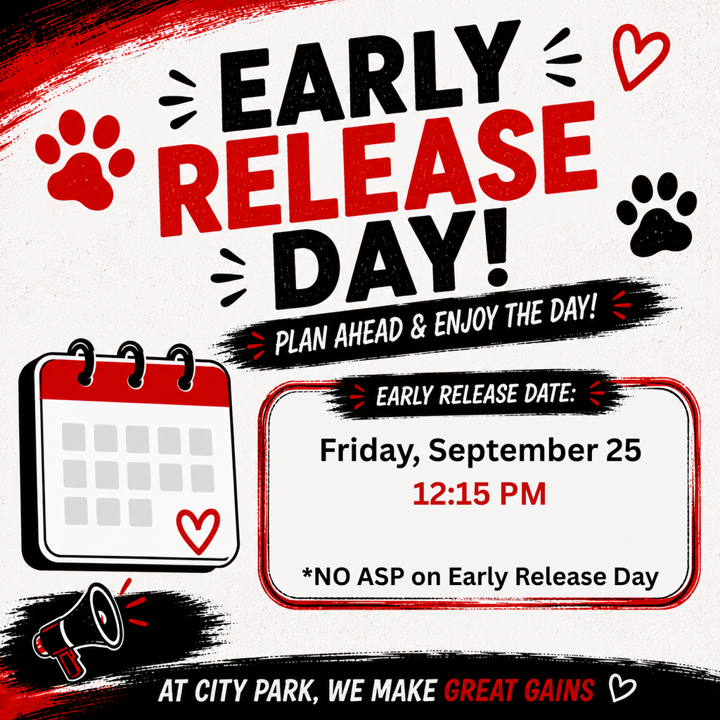 Flyer announcing an Early Release Day at City Park School. Bold text at the top reads "EARLY RELEASE DAY! PLAN AHEAD & ENJOY THE DAY!" Next to a calendar icon, a framed box specifies the early release date as Friday, September 25 at 12:15 PM, noting "*NO ASP on Early Release Day." Decorative elements include paw prints, hearts, a megaphone icon, and the slogan along the bottom: "AT CITY PARK, WE MAKE GREAT GAINS ♡."