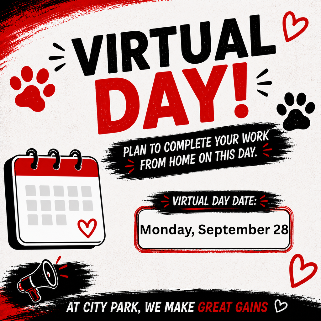 English-language flyer announcing a Virtual Day for City Park School. Bold text at the top reads "VIRTUAL DAY! PLAN TO COMPLETE YOUR WORK FROM HOME ON THIS DAY." Adjacent to a calendar graphic, a framed box specifies the date as "Monday, September 28." Decorative graphics include paw prints, hearts, a megaphone icon, and the slogan at the bottom: "AT CITY PARK, WE MAKE GREAT GAINS ♡."