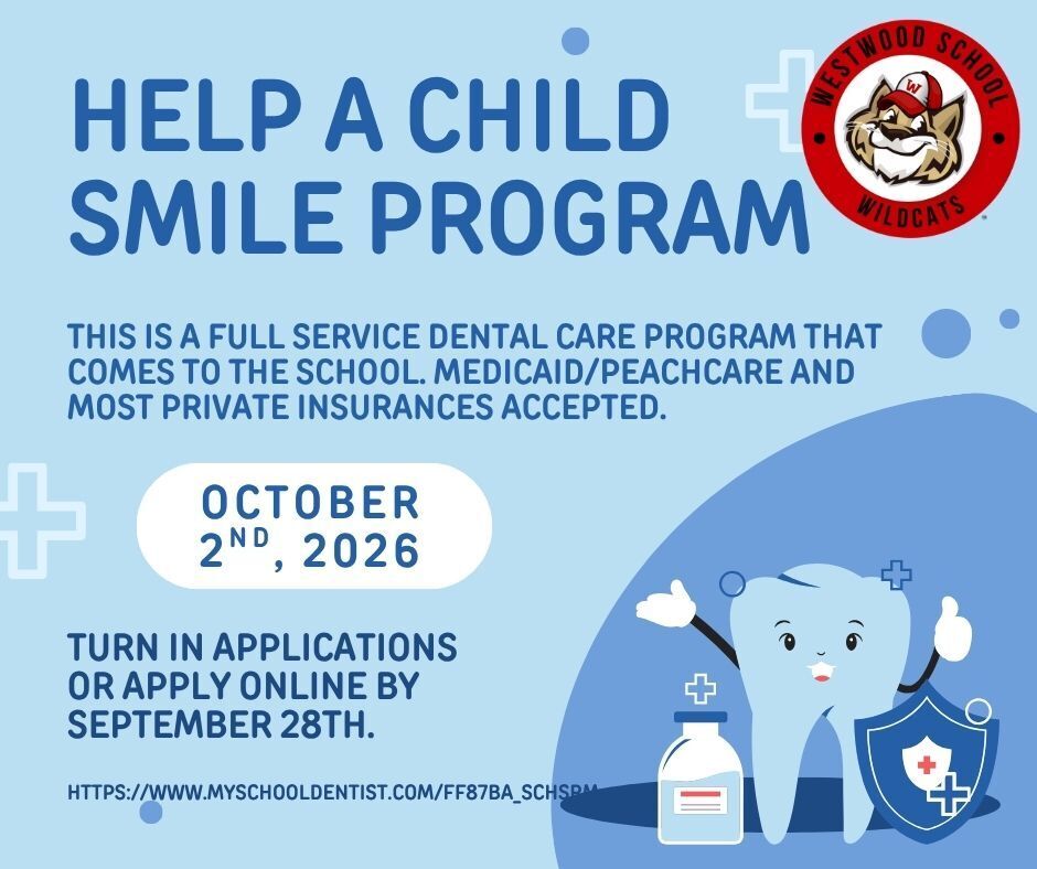 Promotional flyer for the "Help a Child Smile" in-school dental care program, featuring a cartoon tooth character alongside the Westwood School Wildcats logo. Heading: HELP A CHILD SMILE PROGRAM Program Info: This is a full service dental care program that comes to the school. Medicaid/PeachCare and most private insurances accepted. Event Date: October 2nd, 2026 Deadline: Turn in applications or apply online by September 28th. Website Link: https://www.myschooldentist.com/FF87BA_SCHSPM