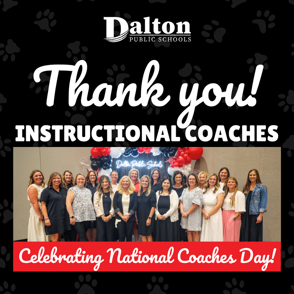 A square promotional graphic set against a black background with subtle paw prints, topped with the white Dalton Public Schools logo. Bold cursive script reads "Thank you! INSTRUCTIONAL COACHES", framed around a group photo of sixteen female educators posing together in front of a red, black, and white balloon arch. A red banner along the bottom reads "Celebrating National Coaches Day!" in white script.
