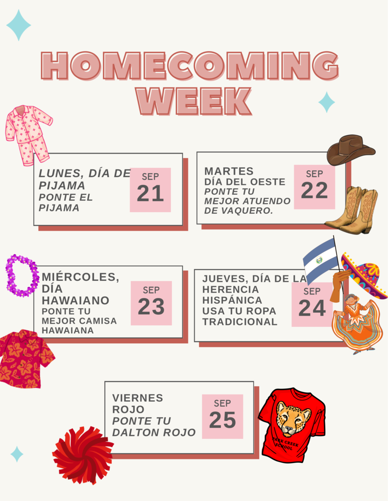 llustrated flyer titled "HOMECOMING WEEK" outlining Spanish dress-up themes for the week of September 21–25:  Lunes, Sep 21: Día de Pijama (Ponte el pijama)  Martes, Sep 22: Día del Oeste (Ponte tu mejor atuendo de vaquero)  Miércoles, Sep 23: Día Hawaiano (Ponte tu mejor camisa hawaiana)  Jueves, Sep 24: Día de la Herencia Hispánica (Usa tu ropa tradicional)  Viernes, Sep 25: Rojo (Ponte tu Dalton rojo)  Graphics surrounding the schedule boxes include pajamas, cowboy boots and hat, a Hawaiian shirt and lei, a traditional folkloric dancer with a flag and sombrero, and a red school spirit t-shirt alongside a pom-pom.