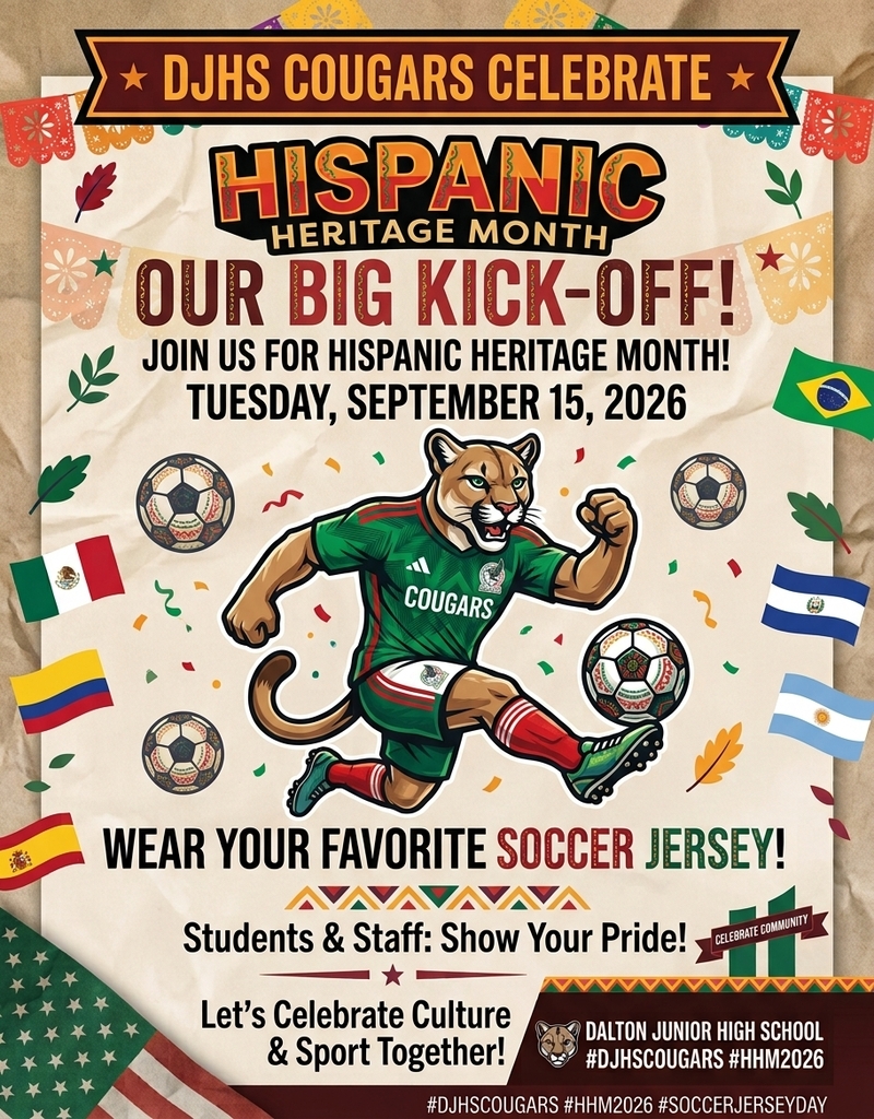 A festive event poster titled "DJHS Cougars Celebrate Hispanic Heritage Month: Our Big Kick-Off!" Featuring an athletic cougar mascot wearing a green and red soccer jersey kicking a soccer ball surrounded by floating confetti and flags from various nations, including Mexico, Brazil, Colombia, El Salvador, Argentina, Spain, and the United States.