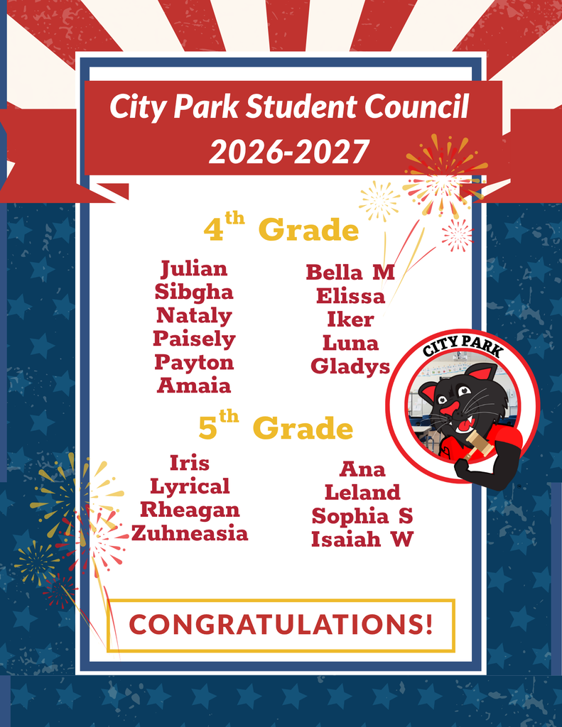 **Alt text:** Patriotic red, white, blue, and gold flyer announcing the 2026–2027 City Park Student Council representatives. Fourth-grade representatives: Julian, Sibgha, Nataly, Paisely, Payton, Amaia, Bella M., Elissa, Iker, Luna, and Gladys. Fifth-grade representatives: Iris, Lyrical, Rheagan, Zulhneasia, Ana, Leland, Sophia S., and Isaiah W. The flyer includes fireworks, stars, the City Park panther mascot, and the message “Congratulations!”