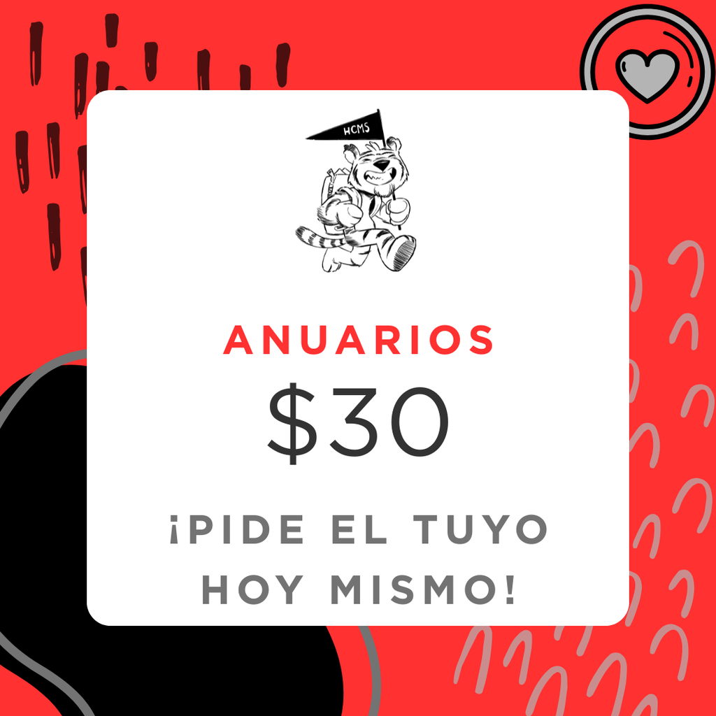 Gráfico promocionando los anuarios de HCMS. El texto dice: "Anuarios $30. ¡Pide el tuyo hoy mismo!" Una mascota tigre de HCMS aparece sobre el texto en un fondo rojo, negro y gris.