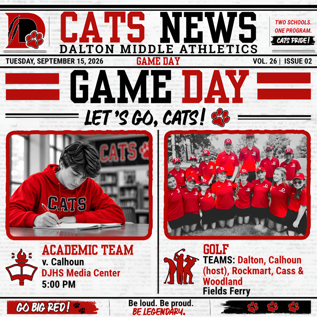 Newspaper-style Dalton Middle Athletics Game Day graphic in red, black, and white for Tuesday, September 15, 2026. The left photo shows an Academic Team student writing at a table. Academic Team competes against Calhoun at 5:00 PM in the DJHS Media Center. The right photo shows the Dalton Middle Golf team. Golf competes at Fields Ferry against Calhoun, Rockmart, Cass, and Woodland, with Calhoun hosting. The graphic reads “Game Day,” “Let’s Go, Cats!” and “Be loud. Be proud. Be legendary.”