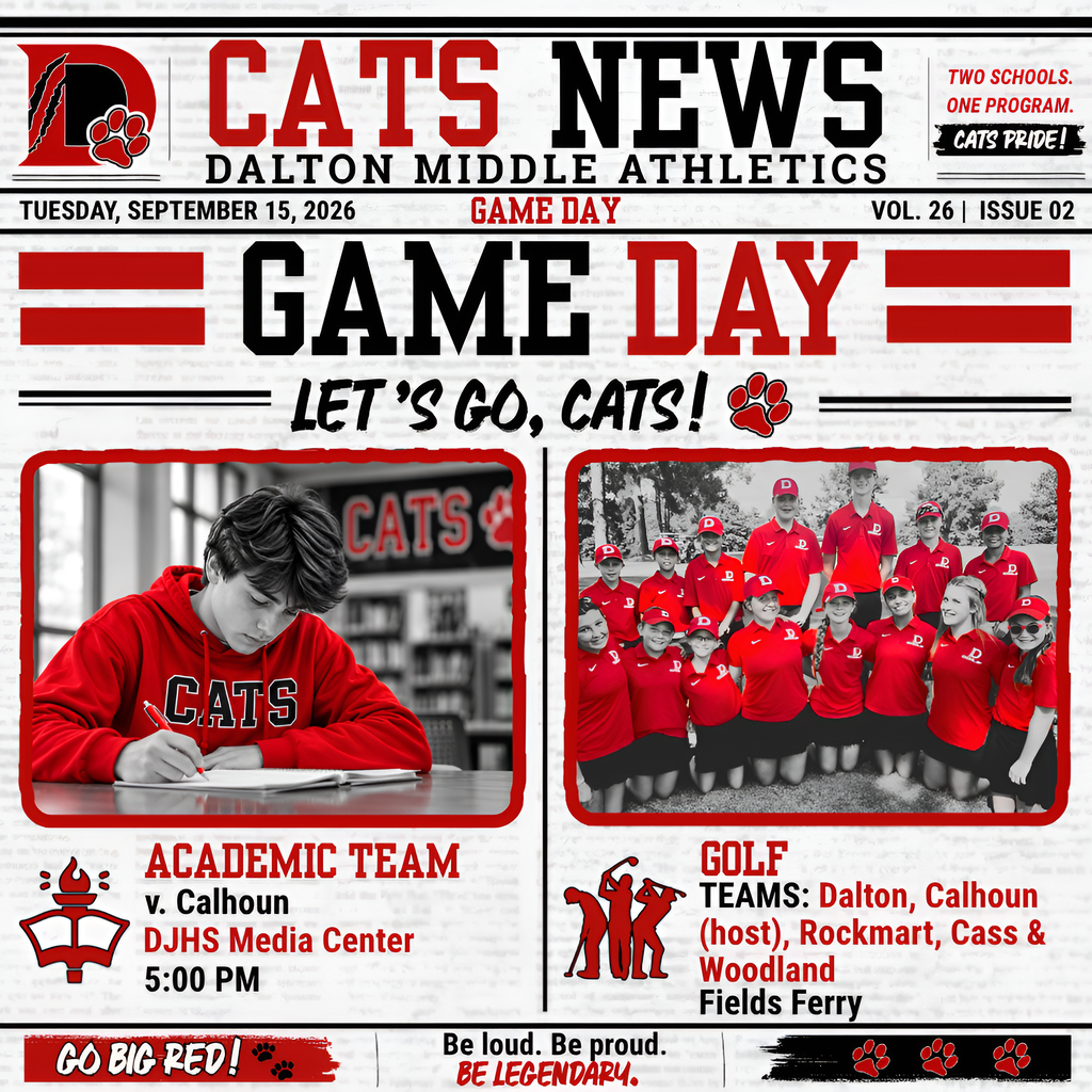 Newspaper-style Dalton Middle Athletics Game Day graphic in red, black, and white for Tuesday, September 15, 2026. The left photo shows an Academic Team student writing at a table. Academic Team competes against Calhoun at 5:00 PM in the DJHS Media Center. The right photo shows the Dalton Middle Golf team. Golf competes at Fields Ferry against Calhoun, Rockmart, Cass, and Woodland, with Calhoun hosting. The graphic reads “Game Day,” “Let’s Go, Cats!” and “Be loud. Be proud. Be legendary.”