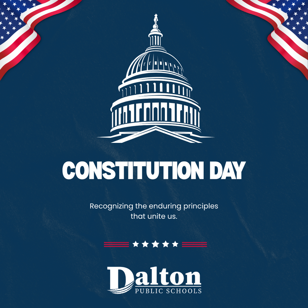 A square promotional graphic set against a textured dark blue background framed by American flags draped in the top corners. In the center, a white line-art graphic depicts the dome of the U.S. Capitol Building above bold white typography that reads "CONSTITUTION DAY". Beneath the main title, smaller text states "Recognizing the enduring principles that unite us." A row of five white stars flanked by red accent lines sits directly above the white Dalton Public Schools logo at the bottom.
