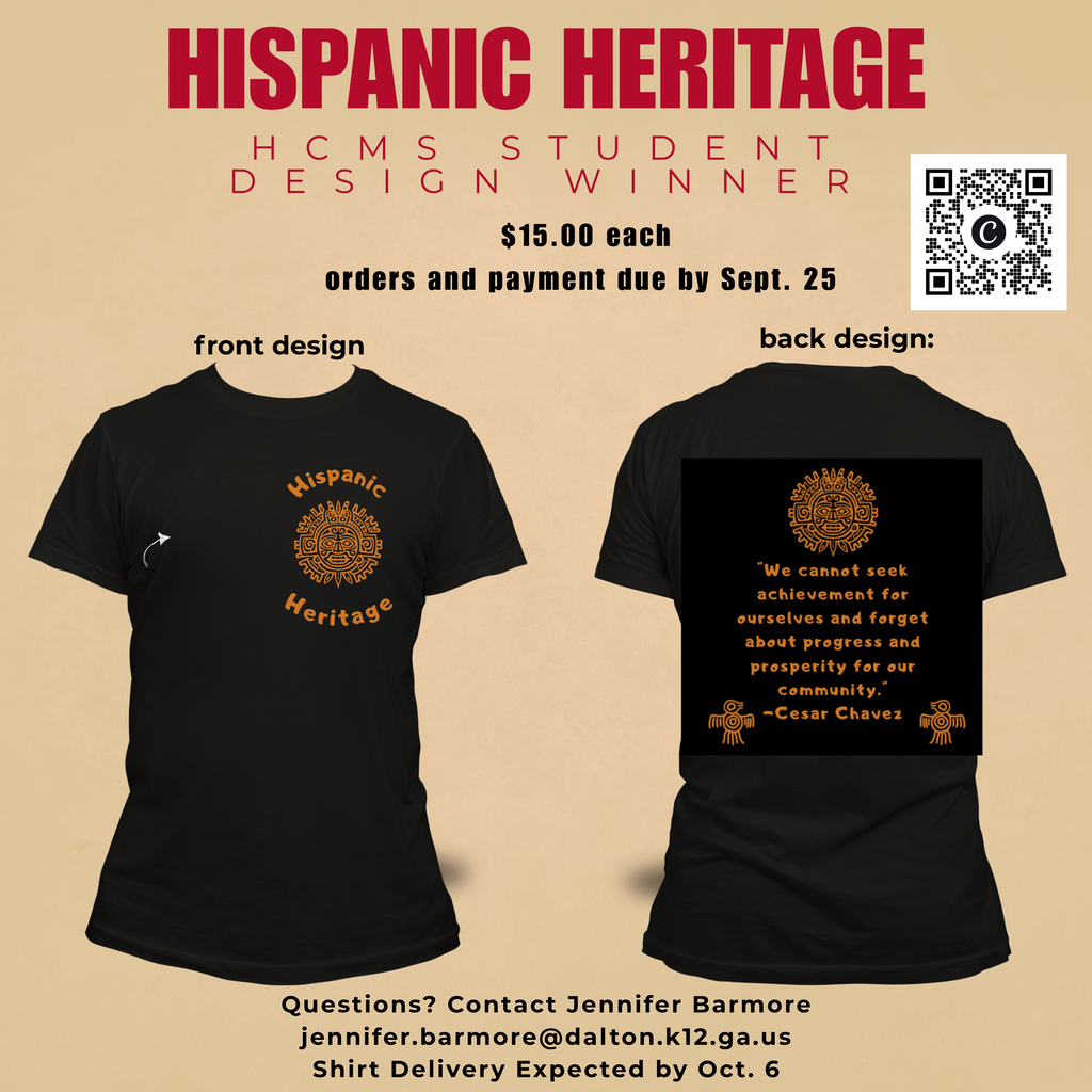 Graphic announcing the HCMS Hispanic Heritage Month Student Design Winner. The graphic displays the front and back of a black T-shirt featuring orange Hispanic Heritage artwork and text. The front design includes a circular emblem and the words “Hispanic Heritage.” The back design includes a quote by Cesar Chavez: “We cannot seek achievement for ourselves and forget about progress and prosperity for our community.” Text on the graphic states that shirts are $15 each, orders and payment are due by September 25, and shirt delivery is expected by October 6. A QR code for ordering and contact information for Jennifer Barmore are also included.