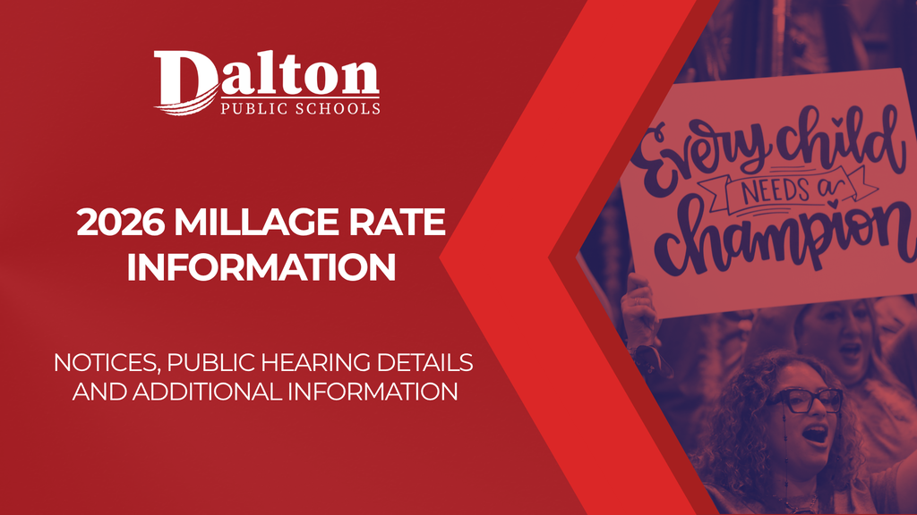 Dalton Public Schools graphic titled “2026 Millage Rate Information,” featuring notices, public hearing details and additional information. The red-and-white design includes a photo of students, with one holding a sign that reads, “Every child needs a champion.”