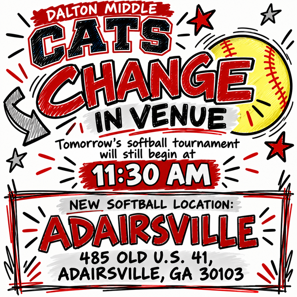Dalton Middle Cats softball graphic announcing a venue change for tomorrow’s 11:30 AM tournament. New location: Adairsville, 485 Old U.S. 41, Adairsville, GA 30103.