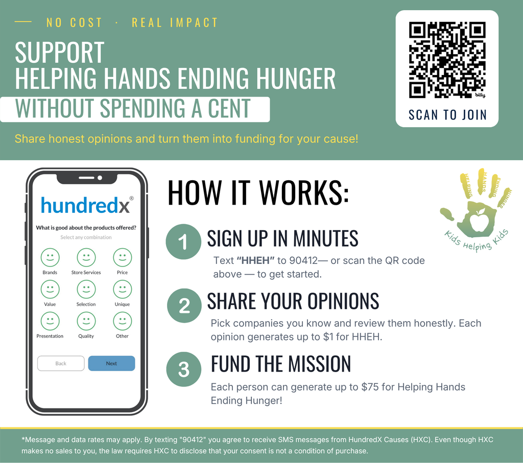 Flyer for Helping Hands Ending Hunger (HHEH) fundraising campaign powered by HundredX. Text HHEH to 90412 or scan the QR code to sign up, give opinions on companies, and raise up to $75 per person at no cost