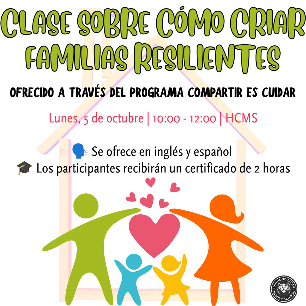 Gráfico promocionando la clase sobre cómo criar familias resilientes a través del programa Compartir es Cuidar. La clase se llevará a cabo el 5 de octubre de 10:00 a. m. a 12:00 p. m. en HCMS. Se ofrece en inglés y español, y los participantes recibirán un certificado de 2 horas.