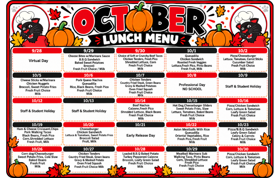 City Park Elementary School September and October Lunch Menu graphic featuring a red and white background decorated with black paw prints and the school logo.  The main text at the top reads "September Lunch Menu". Below is a structured calendar table detailing daily lunch offerings for elementary students from Monday, September 28 through Friday, October 30:  **Week 1 (September 28 – October 2)**  * **Monday 9/28:** Virtual Day   * **Tuesday 9/29:** Cheese Bites w/ Marinara Sauce or B.B.Q Sandwich; served with Baked Sweet Potatoes, Broccoli, Fresh Fruit Choice, and Milk   * **Wednesday 9/30:** Choice of Soft or Crunchy Beef Tacos, or Chicken Tenders; served with Fresh Pico, Shredded Lettuce, Corn, Fresh Fruit Choice, and Milk   * **Thursday 10/1:** Quesadilla or Chicken Sandwich; served with Roasted Fresh Veggies, Lettuce, Fresh Pico, Pinto Beans, Fresh Fruit, and Milk   * **Friday 10/2:** Pizza or Cheeseburger; served with Lettuce, Tomatoes, Carrot Sticks, Cucumber Salad, Fresh Fruit Choice, and Milk    **Week 2 (October 5 – October 9)**  * **Monday 10/5:** Cheese Sticks w/ Marinara or Chicken Nuggets; served with Broccoli, Sweet Potato Fries, Fresh Fruit Choice, and Milk   * **Tuesday 10/6:** Pork Queso Nachos or Quesadilla; served with Rice, Black Beans, Fresh Pico, Fresh Fruit Choice, and Milk   * **Wednesday 10/7:** Chicken Tenders or Country Fried Steak w/ Green Beans; served with Gravy & Mashed Potatoes, Oven Fried Squash, Fresh Fruit Choice, and Milk   * **Thursday 10/8:** Professional Day — NO School   * **Friday 10/9:** Staff & Student Holiday    **Week 3 (October 12 – October 16)**  * **Monday 10/12:** Staff & Student Holiday   * **Tuesday 10/13:** Staff & Student Holiday   * **Wednesday 10/14:** Beef Nachos or Calzone w/ Fresh Pico; served with Shredded Lettuce, Black Beans, Fresh Fruit Choice, and Milk   * **Thursday 10/15:** Hot Dog or Cheeseburger Sliders; served with Sweet Potato Fries, Slaw, Lettuce, Tomatoes, Baked Beans, Fresh Fruit Choice, and Milk   * **Friday 10/16:** Pizza or Chicken Sandwich; served with Corn, Lettuce & Tomatoes, Leafy Green Salad, Fresh Fruit Choice, and Milk    **Week 4 (October 19 – October 23)**  * **Monday 10/19:** Ham & Cheese Croissant w/ Chips or Pork Walking Tacos; served with Black Beans, Fresh Pico, Corn, Shredded Lettuce, Fresh Fruit, and Milk   * **Tuesday 10/20:** Cheeseburger or Chicken Sandwich; served with Lettuce & Tomatoes, Sweet Potato Fries, Broccoli Salad, Fruit, and Milk   * **Wednesday 10/21:** Early Release Day   * **Thursday 10/22:** Asian Meatballs With Rice or Quesadilla; served with Oriental Vegetables, Rice, Fresh Pico, Fresh Fruit, and Milk   * **Friday 10/23:** Pizza or B.B.Q Sandwich; served with Leafy Green Salad, Celery & Carrots, Fresh Fruit Choice, and Milk    **Week 5 (October 26 – October 30)**  * **Monday 10/26:** Corn Dog or Cheeseburger; served with Sweet Potato Fries, Cole Slaw, Baked Beans, Fresh Fruit, and Milk   * **Tuesday 10/27:** Chicken Tenders or Country Fried Steak w/ Green Beans; served with Gravy & Mashed Potatoes, Oven Fried Squash, Fresh Fruit Choice, and Milk   * **Wednesday 10/28:** Loaded B.B.Q Baked Potato or Turkey Pepperoni Calzone; served with Broccoli, Leafy Green Salad, Fresh Fruit Choice, and Milk   * **Thursday 10/29:** Meatball Marinara Sub or Walking Taco w/ Pinto Beans; served with Corn, Shredded Lettuce, Fresh Pico, Fresh Fruit Choice, and Milk   * **Friday 10/30:** Pizza or Chicken Sandwich; served with Corn, Lettuce & Tomatoes, Leafy Green Salad, Fresh Fruit Choice, and Milk