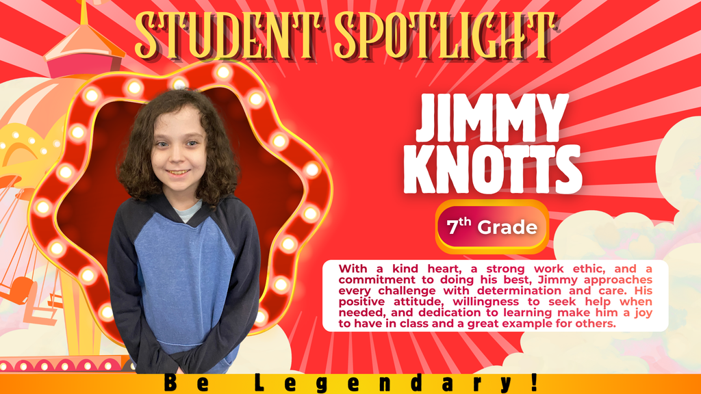 Graphic recognizing Jimmy Knotts as an HCMS Student Spotlight recipient. The graphic features Jimmy's photo, his name, and a recognition statement highlighting his kindness, strong work ethic, positive attitude, dedication to learning, and commitment to doing his best. The design includes a carnival-themed "Be Legendary" spotlight background.
