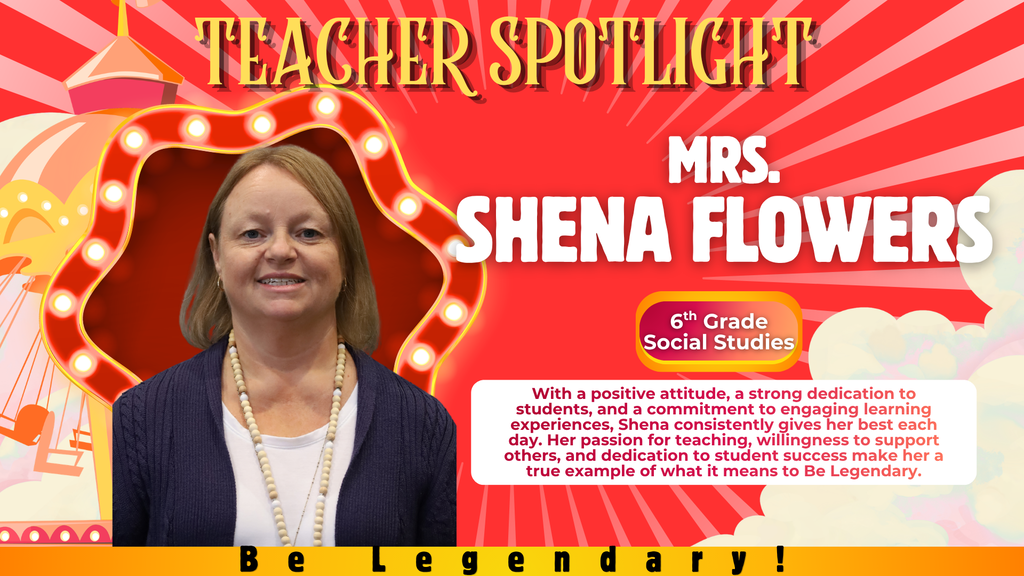Graphic recognizing Shena Flowers as an HCMS Teacher Spotlight recipient. The graphic features Shena's photo, her name, and a recognition statement highlighting her positive attitude, dedication to student engagement, passion for teaching, and commitment to student success. The design includes a carnival-themed "Be Legendary" spotlight background.