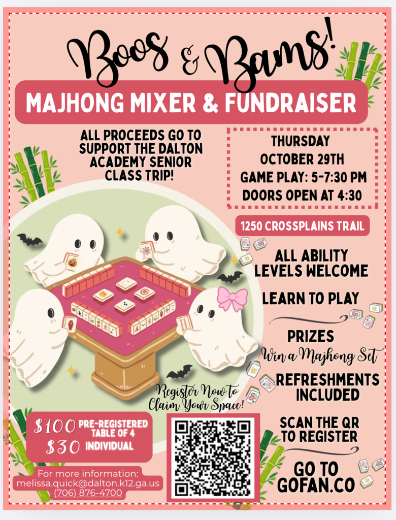 A Halloween-themed event flyer titled "Boos & Bams! MAJHONG MIXER & FUNDRAISER" decorated with cute ghosts playing Mahjong at a pink table, bats, bamboo stems, and Mahjong tiles.  Cause: "ALL PROCEEDS GO TO SUPPORT THE DALTON ACADEMY SENIOR CLASS TRIP!"  When: Thursday, October 29th | Doors Open at 4:30 PM | Game Play: 5:00 PM – 7:30 PM.  Where: 1250 Crossplains Trail.  Event Highlights:  All ability levels welcome & learn to play  Prizes (win a Mahjong set)  Refreshments included  Pricing & Registration:  $100 for a Pre-Registered Table of 4  $30 for Individual registration  Includes a QR code and instructions to "GO TO GOFAN.CO" to register.  Contact: melissa.quick@dalton.k12.ga.us | (706) 876-4700.