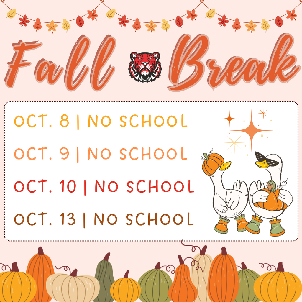 Graphic announcing Fall Break at HCMS. Text states there is no school on October 8, 9, 10, and 13. The design features pumpkins, autumn leaves, two geese wearing fall accessories, and the HCMS tiger logo on a fall-themed background.