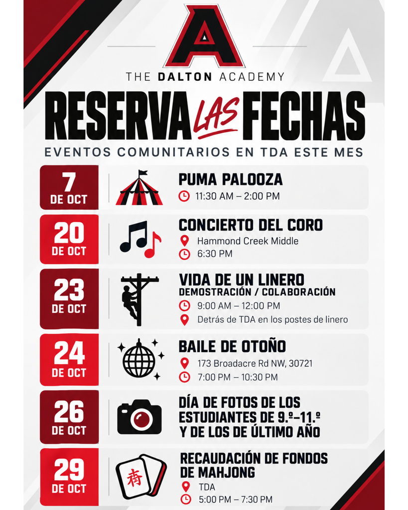 A Spanish event flyer for The Dalton Academy titled "RESERVA LAS FECHAS - Eventos comunitarios en TDA este mes" listing the following six events for October:   7 de Oct: Puma Palooza | 11:30 AM – 2:00 PM   20 de Oct: Concierto del Coro | Hammond Creek Middle | 6:30 PM   23 de Oct: Vida de un Linero Demostración / Colaboración | 9:00 AM – 12:00 PM | Detrás de TDA en los postes de linero   24 de Oct: Baile de Otoño | 173 Broadacre Rd NW, 30721 | 7:00 PM – 10:30 PM   26 de Oct: Día de fotos de los estudiantes de 9.º–11.º y de los de último año   29 de Oct: Recaudación de fondos de Mahjong | TDA | 5:00 PM – 7:30 PM