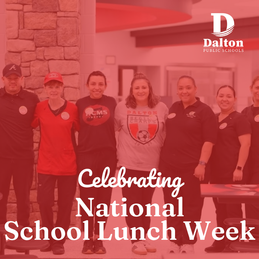 A group of school nutrition staff standing together, with overlay text that reads "Celebrating National School Lunch Week" and the Dalton Public Schools logo in the top right corner.